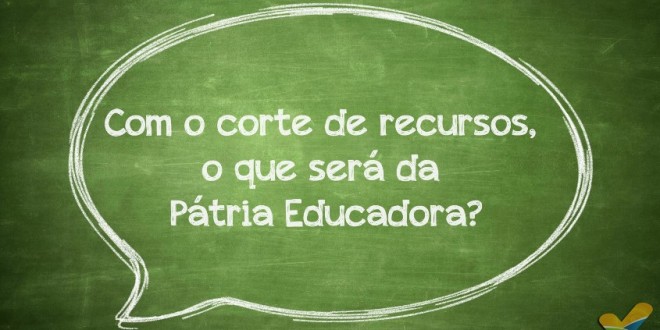 Pátria Educadora corta mais de 12% do orçamento da Educação, depois Defesa e Saúde sofreram grandes cortes