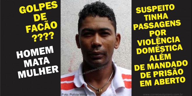 Mulher é morta com golpes de facão em Morrinhos!!! Suspeito tem passagens por violência doméstica, e fugiu…