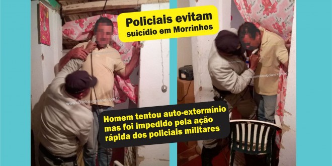 Policiais evitam auto-extermínio e salvam homem que tentou contra a própria vida, em Morrinhos