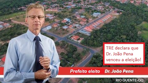 Dr. João Pena será prefeito de Rio Quente! TRE/GO acatou recurso e declarou médico vencedor