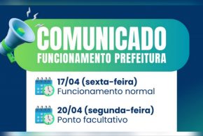 COMUNICADO OFICIAL: FUNCIONAMENTO DA PREFEITURA SERÁ ALTERADO POR PONTO FACULTATIVO E FERIADO