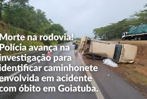 AVANÇAM AS INVESTIGAÇÕES SOBRE TRÁGICO ACIDENTE DE TRÂNSITO OCORRIDO EM GOIATUBA COM UMA VÍTIMA DE MORTE, UMA CRIANÇA FERIDA GRAVEMENTE E UM HOMEM COM FERIMENTOS MENOS GRAVES